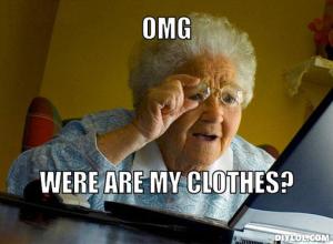 grandma-finds-the-internet-meme-generator-omg-were-are-my-clothes-f1a8fc