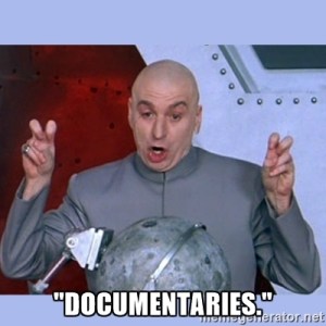They said it was a documentary.